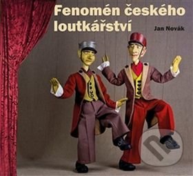 Levně Fenomén českého loutkářství - Jan Novák - kniha z kategorie Divadlo