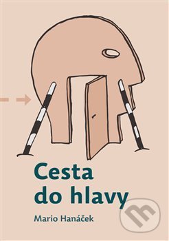 Cesta do hlavy - Mario Hanáček, Jan Samec (ilustrácie), Martin Koláček - E-knihy jedou, 2018