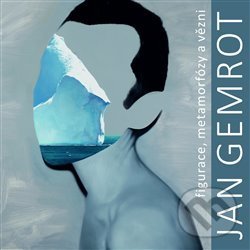 Levně Jan Gemrot (Figurace, metamorfózy a vězni) - Jan Melena - kniha z kategorie Maliarstvo a sochárstvo