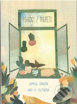 Levně Pohádky z parapetu - Ludmila Hénková, Jana M. Foltýnová (ilustrácie) - kniha z kategorie Rozprávky