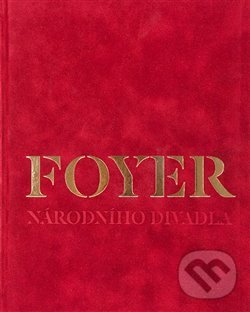 Levně Foyer Národního divadla - Tomáš Berger - kniha z kategorie Umenie, dizajn a architektúra