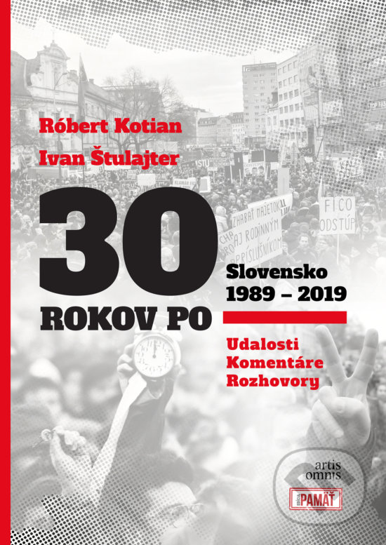 Levně 30 rokov po (Slovensko 1989 – 2019) - Róbert Kotian, Ivan Štulajter - kniha z kategorie Reportáže a publicistika