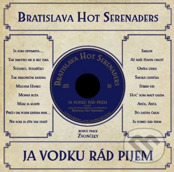 Hudební CD: Bratislava Hot Serenaders: Ja Vodku Rad Pijem (Hudobné albumy). Hudobné albumy, 2018