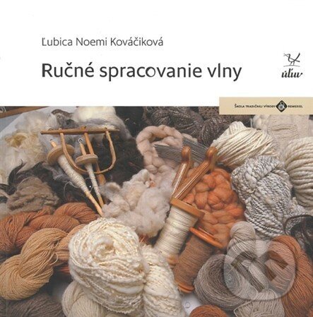 Kniha: Ručné spracovanie vlny (Ľubica Noemi Kováčiková). Úľuv, 2019
