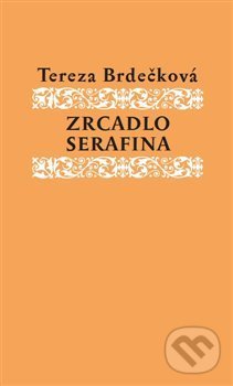 Levně Zrcadlo Serafína - Tereza Brdečková, Helena Wernischová (ilustrácie) - kniha z kategorie Beletria