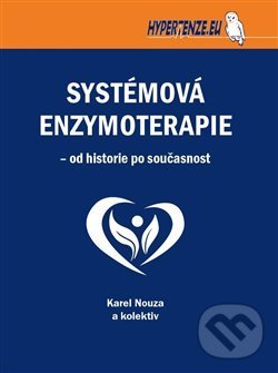 Kniha: Systémová enzymoterapie – od historie po současnost (Karel Nouza)