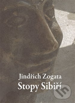 Stopy Sibiří - Jindřich Zogata, Kosmas s.r.o.(HK), 2018