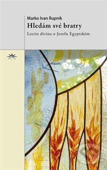 Levně Hledám své bratry (Lectio divina o Josefu Egyptském) - kniha z kategorie Filozofia