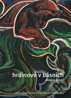 Levně Hrdinové v básních (Eseje o poezii) - Josef Hrdlička - kniha z kategorie Literárna veda