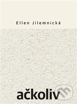Levně Ačkoliv - Ellen Jilemnická - kniha z kategorie Poézia