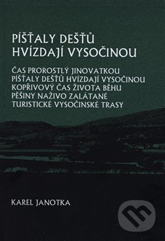 Levně Píšťaly dešťů hvízdají Vysočinou - Karel Janotka - kniha z kategorie Poézia