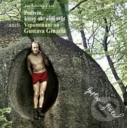 Levně Podivín, který okrášlil svět aneb Vzpomínání na Gustava Ginzela - kniha z kategorie Autobiografie