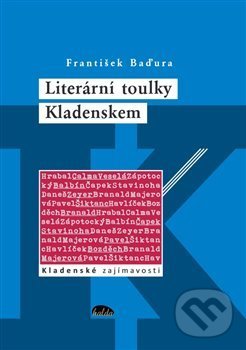 Levně Literární toulky Kladenskem - František Baďura - kniha z kategorie Beletria