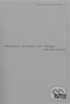 Levně Editologie (Od náčrtu ke knize) - Michal Kosák, Jiří Flaišman - kniha z kategorie Literárna veda