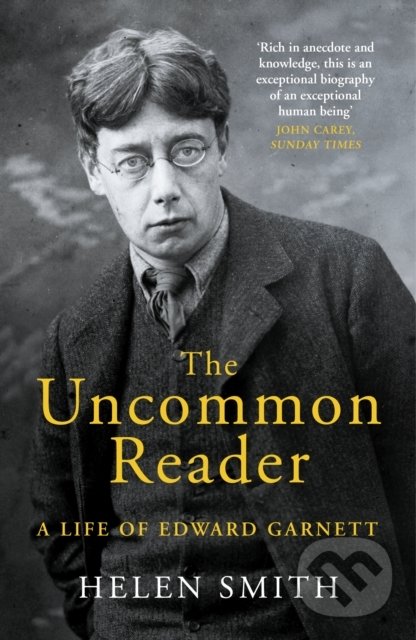 Levně The Uncommon Reader (A Life of Edward Garnett) - Helen Smith - kniha z kategorie Životopisy