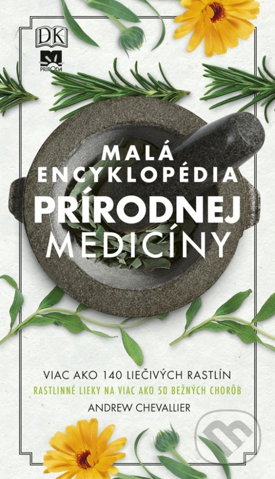 Malá encyklopédia prírodnej medicíny - Andrew Chevallier, Príroda, 2019