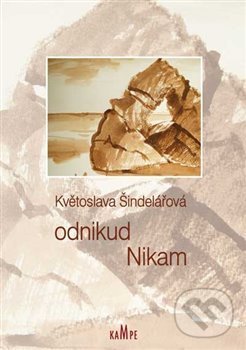 Levně Odnikud Nikam - Květoslava Šindelářová, Varvara Divišová (ilustrácie) - kniha z kategorie Poézia