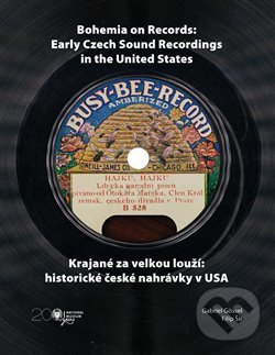 Levně Krajané za velkou louží / Bohemia on Records (historie české nahrávky v USA / Early Czech Sound Recordings in the United States)