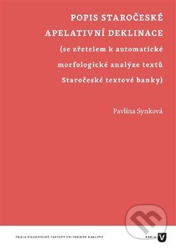 Levně Popis staročeské apelativní deklinace ((se zřetelem k automatické morfologické analýze textů Staročeské textové banky)) - kniha z kategorie História