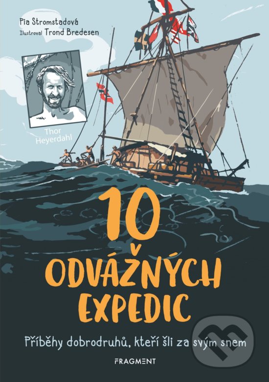 Levně 10 odvážných expedic (Příběhy dobroduhů, ktěří šli za svým snem) - kniha z kategorie Naučné knihy