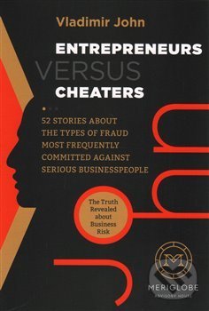 Levně Entrepreneurs versus Cheaters (52 Stories About the Types of Fraud Most Frequently Committed Against Serious Businesspeople) - kniha z kategorie…