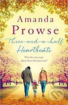 Levně Three-and-a-Half Heartbeats - Amanda Prowse - kniha z kategorie Beletria