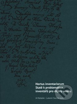 Levně Hortus inventariorum (Statě k problematice inventářů pro dějiny umění) - kniha z kategorie História