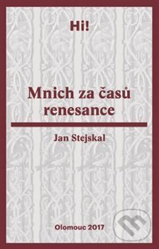 Levně Mnich za časů renesance - Jan Stejskal - kniha z kategorie História kresťanstva