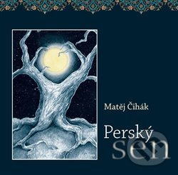 Levně Perský sen - Matěj Čihák - kniha z kategorie Poézia