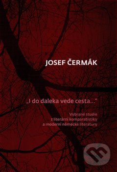 Levně I do daleka vede cesta… (Vybrané studie z literární komparatistiky a moderní německé literatury) - kniha z kategorie Literárna veda