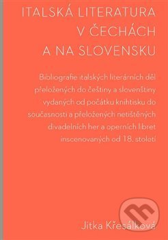 Levně Italská literatura v Čechách a na Slovensku - Jitka Křesálková - kniha z kategorie Literárna veda