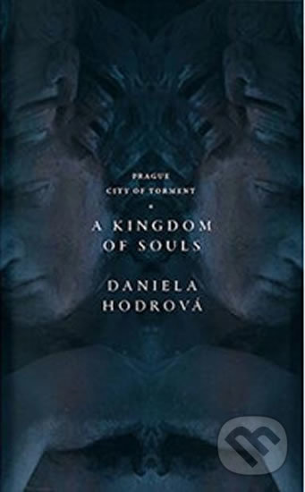 Levně A Kingdom of Souls - Daniela Hodrová - kniha z kategorie Beletria