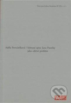 Levně Sebrané spisy Jana Patočky jako ediční problém - Adéla Petruželková - kniha z kategorie Filozofia