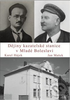 Levně Dějiny kazatelské stanice v Mladé Boleslavi - Karel Hájek, Jan Mašek - kniha z kategorie Odborné a náučné