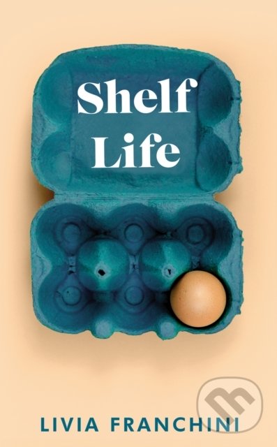 Levně Shelf Life - Livia Franchini - kniha z kategorie Beletria