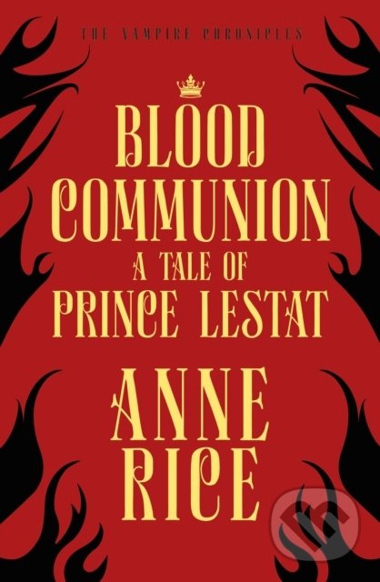 Levně Blood Communion (A Tale of Prince Lestat) - Anne Rice - kniha z kategorie Beletria