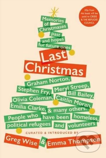 Levně Last Christmas - Greg Wise, Emma Thompson - kniha z kategorie Eseje, úvahy a glosy