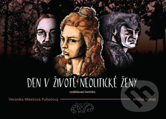 Levně Den v životě neolitické ženy - Michal Puhač, Veronika Puhačová - kniha z kategorie Komiksy