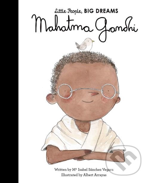 Levně Mahatma Gandhi - Maria Isabel Sánchez Vegara, Albert Arrayas (ilustrácie) - kniha z kategorie Naučné knihy