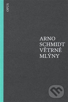 Levně Větrné mlýny - Arno Schmidt - kniha z kategorie Beletria