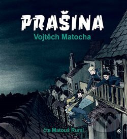 Levně Prašina - Vojtěch Matocha, Karel Osoha (ilustrácie) - audiokniha z kategorie Beletria