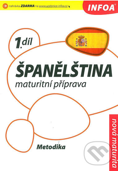 Španělština 1: maturitní příprava - Isabel Alonso de Sueda, INFOA, 2012