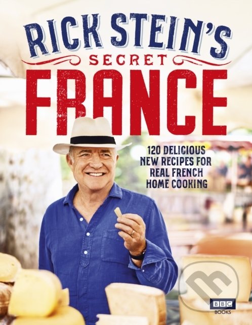 Levně Rick Steins Secret France - Rick Stein - kniha z kategorie Národná kuchyňa