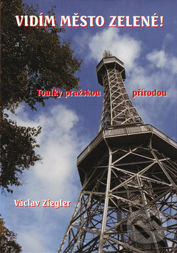 Levně Vidím město zelené! - Václav Ziegler - kniha z kategorie Miestopisy