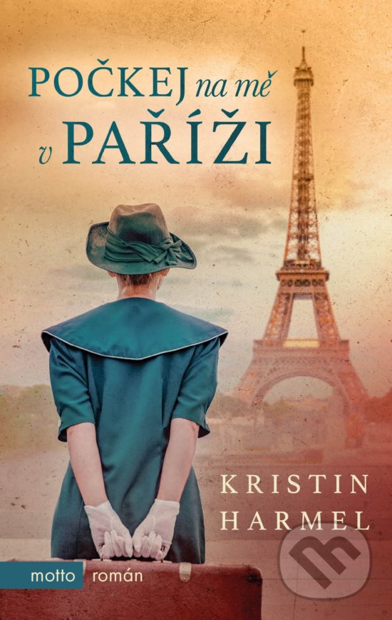 Počkej na mě v Paříži - Kristin Harmel, Motto, 2020