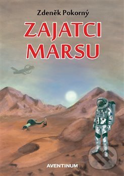 Levně Zajatci Marsu - Zdeněk Pokorný - kniha z kategorie Sci-fi a fantasy