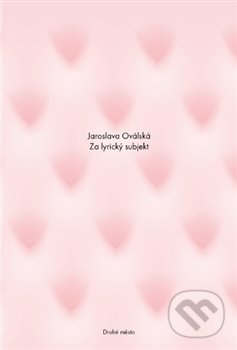 Levně Za lyrický subjekt - Jaroslava Oválská - kniha z kategorie Poézia