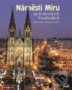 Levně Náměstí Míru na Královských Vinohradech - Dagmar Broncová, Milan Polák - kniha z kategorie Sprievodcovia