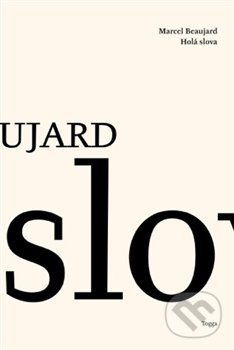 Levně Holá slova (82 drobností pro všední dny) - Marcel Beaujard - kniha z kategorie Poézia