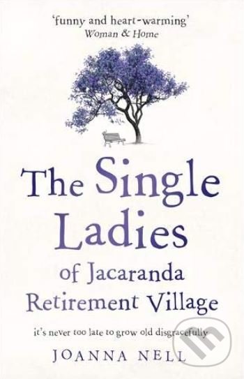 Levně The Single Ladies of Jacaranda Retirement Village - Joanna Nell - kniha z kategorie Beletria